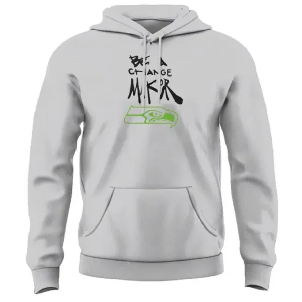 Seahawks Be A Change Maker Hoodie