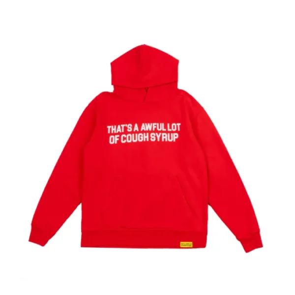 Unisex That's An Awful Lot Of Cough Syrup Hoodie